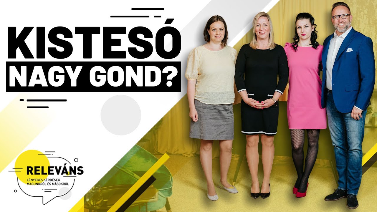Kistesó nagy gond? | Releváns - Lényeges kérdések magunkról és másokról