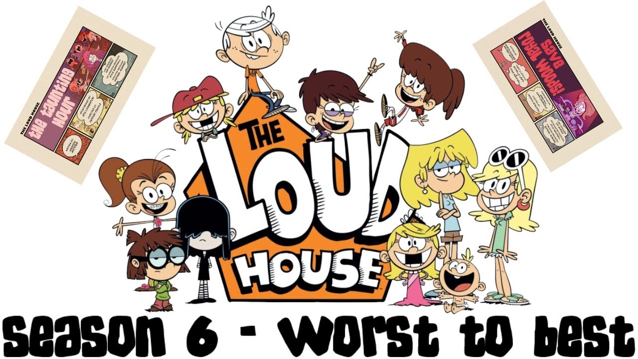 The Loud House - Season 6 Episodes Ranked (Worst to best)