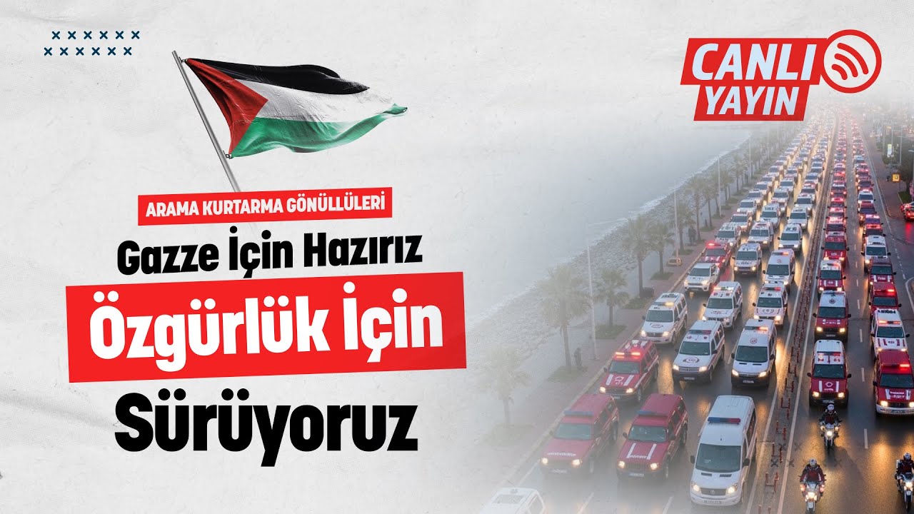 Gazze İçin Hazırız! Özgürlük İçin Sürüyoruz | Araç Konvoyu