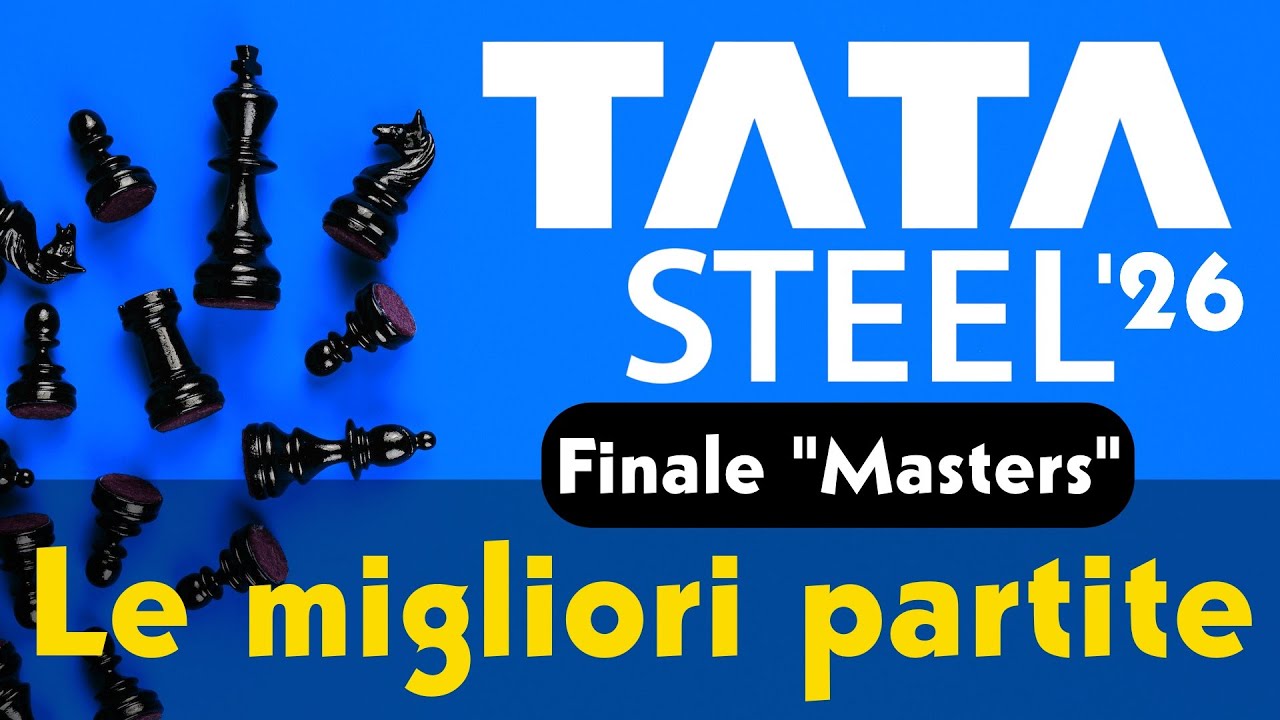 Tata Steel Tournament 2026 - Le migliori partite - Finale Masters