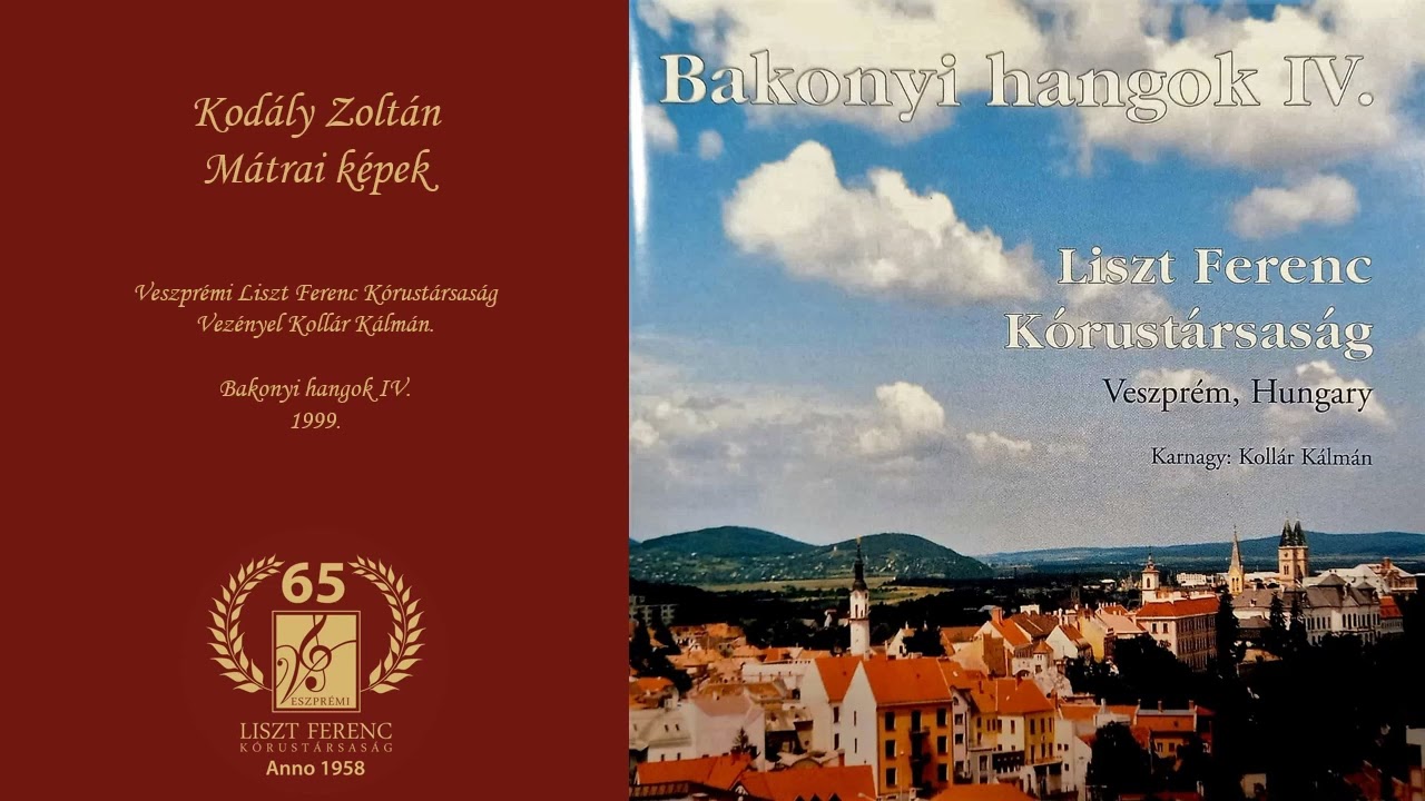 Kodály Zoltán: Mátrai képek (Veszprémi Liszt Ferenc Kórustársaság)