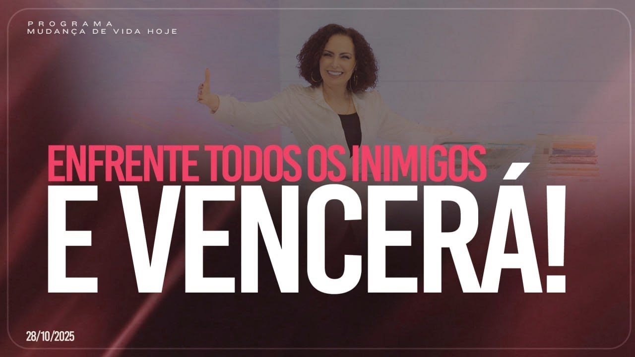 Enfrente todos os inimigos e vencerá! | Mudança de Vida Hoje