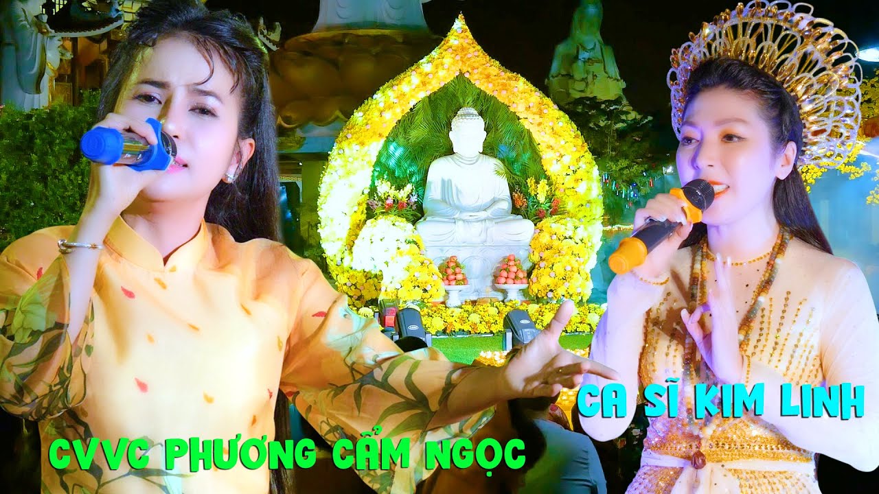 CVVC Phương Cẩm Ngọc & Ca sĩ Kim Linh hát cúng Chùa Liên Hoa Mẹ Nam Hải Mới Nhất 2026