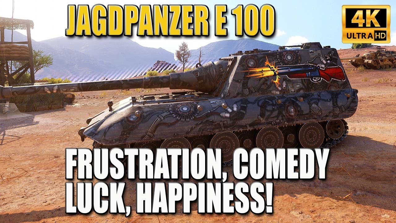 Jagdpanzer E 100: WoT = Frustration, Comedy, Luck, Happiness!