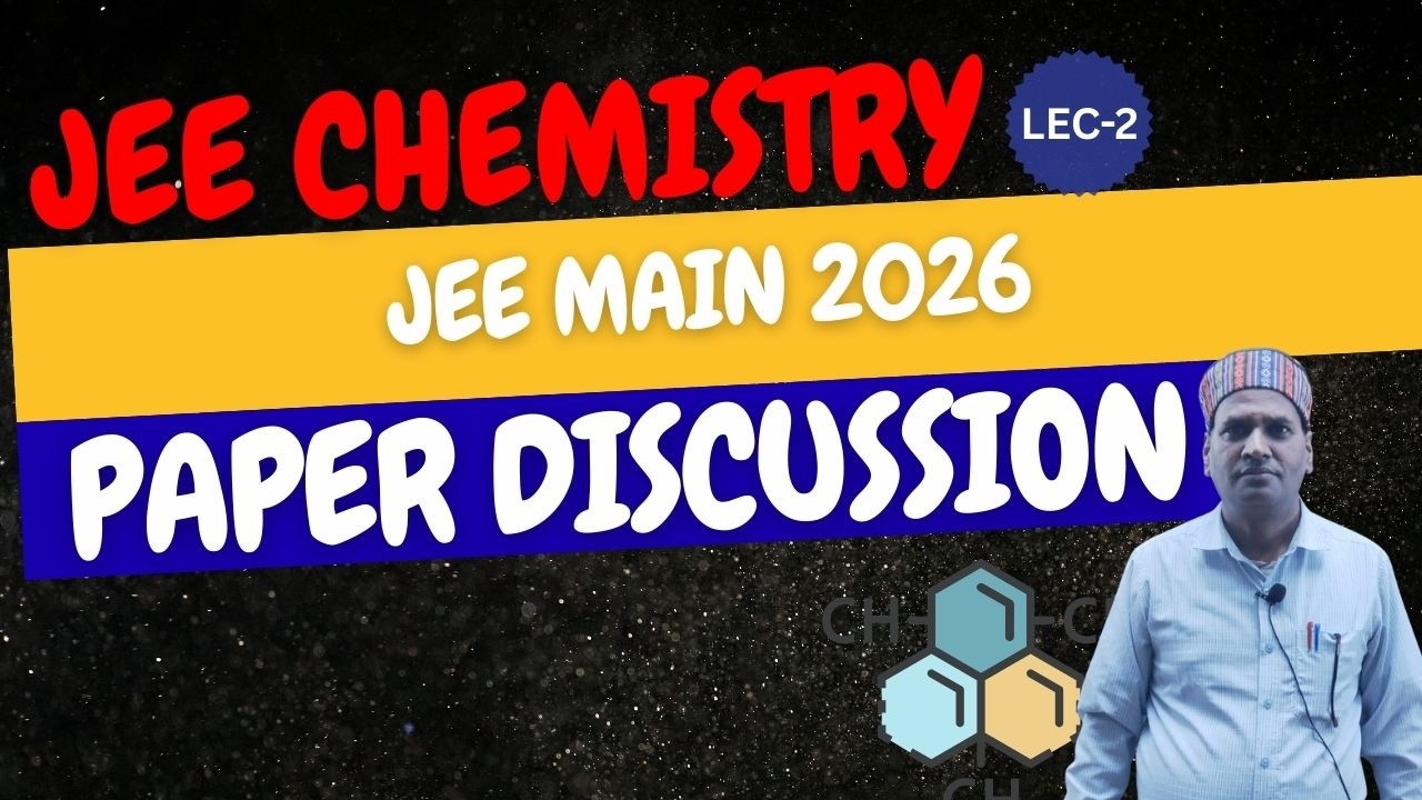 JEE | CHEMISTRY I JEE MAIN 2026 PAPER DISCUSSION  I LECTURE- 02