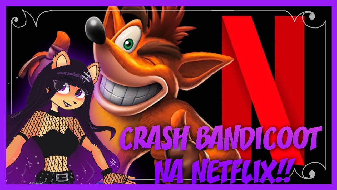 CRASH BANDICOOT ESTARÁ NA NETFLIX? + MINHAS OPINIÕES