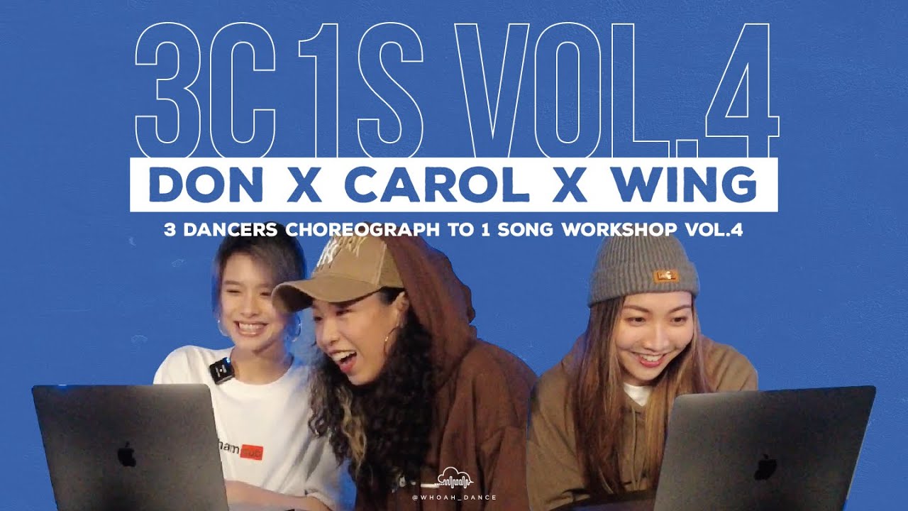 【 🔗3C1S 】 ᴡʜᴏᴀʜ 3 Dancers Choreograph to 1 Song Vol.4 || Don, Carol, Wing