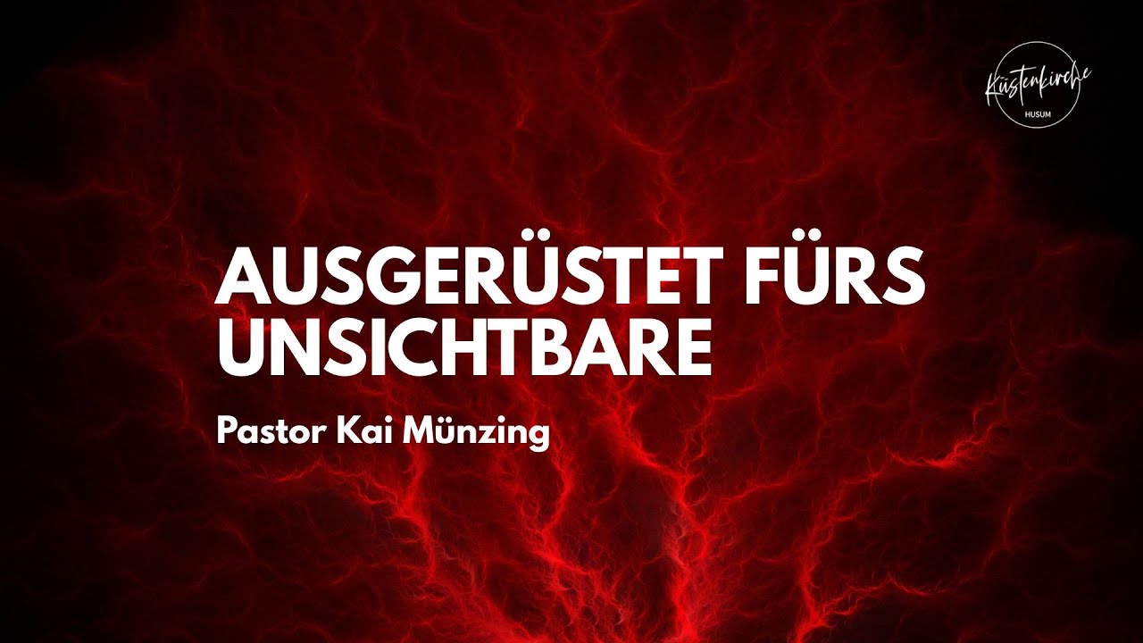 Ausgerüstet fürs Unsichtbare | Epheser 6,10-20 | Pastor Kai Münzing
