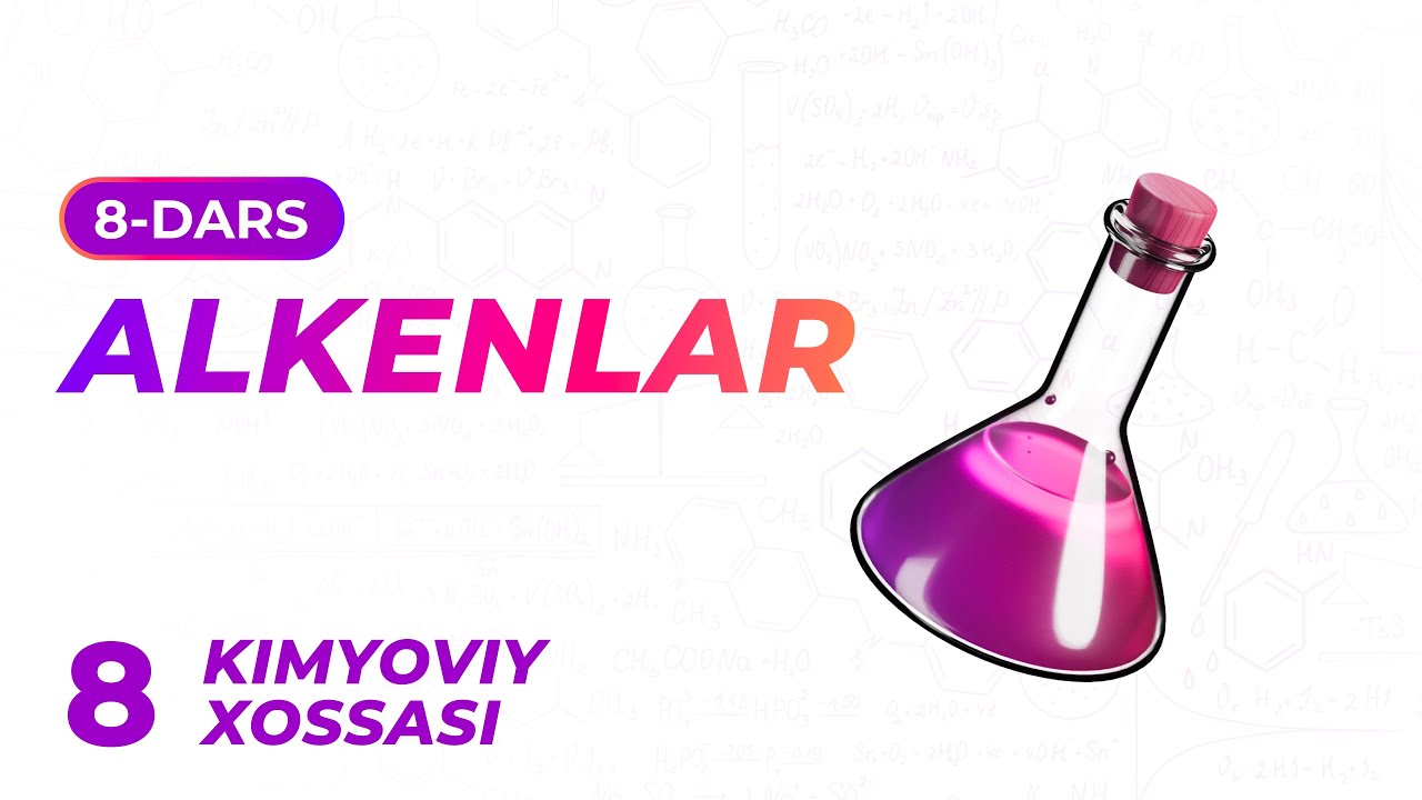 Alkenlar Kimyoviy Xossasi | Kimyo | Organika 8-dars