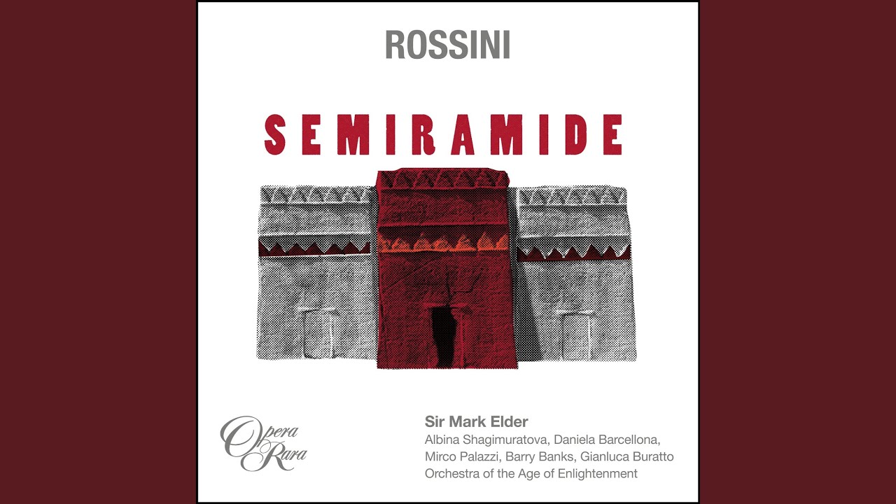 Semiramide, Act 2: "In si barbara sciagura" (Arsace, Chorus, Oroe)