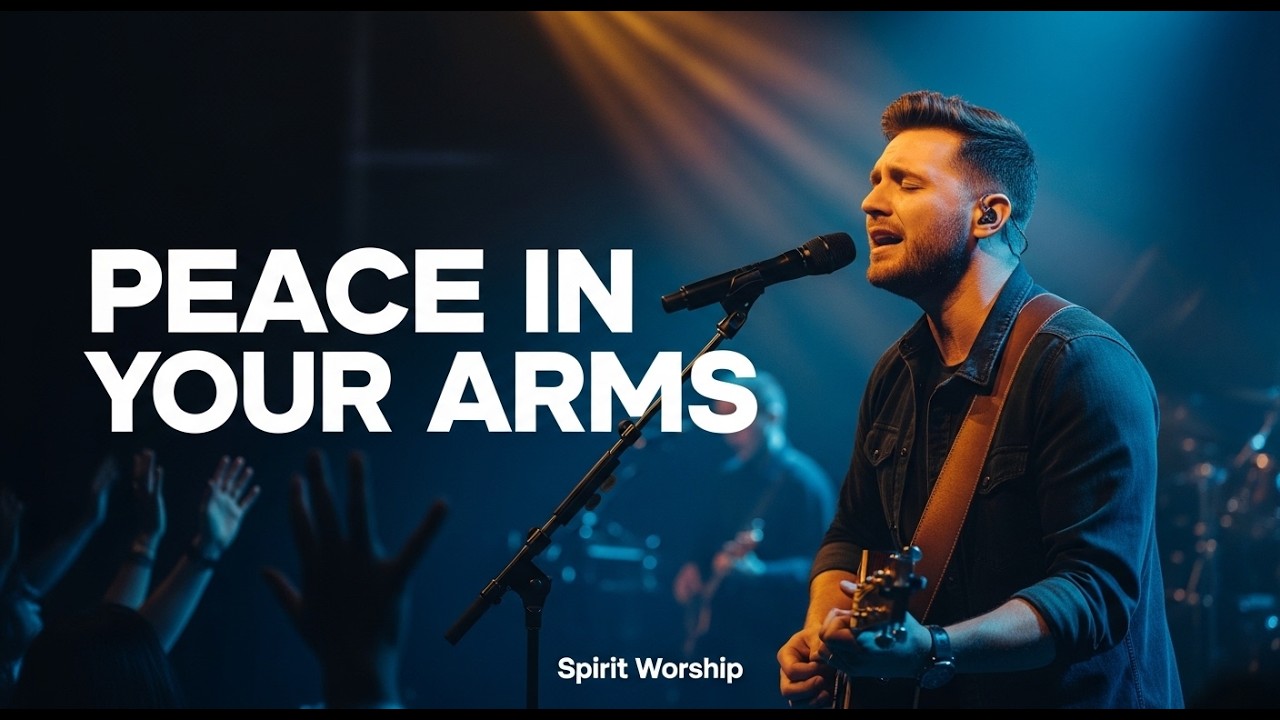 PEACE IN YOUR ARMS – Jesus, You Are My Rest | Spirit Worship
