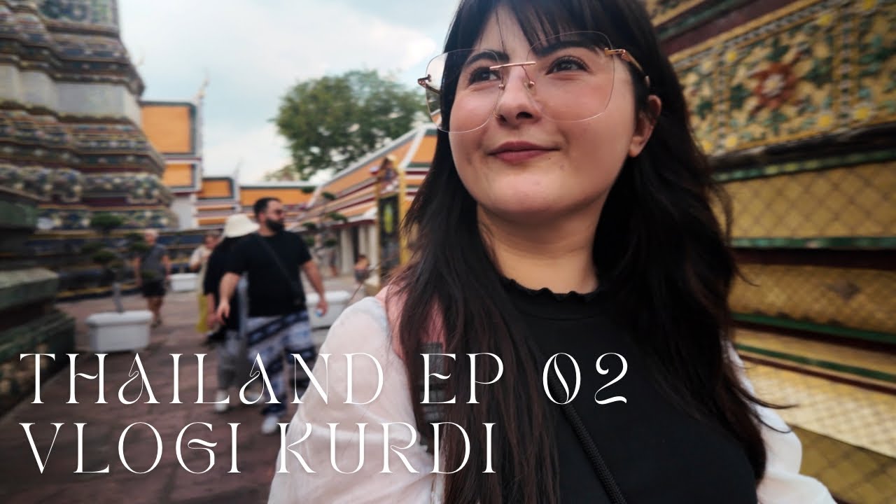 Vlogi kurdi la Thailand - EP02