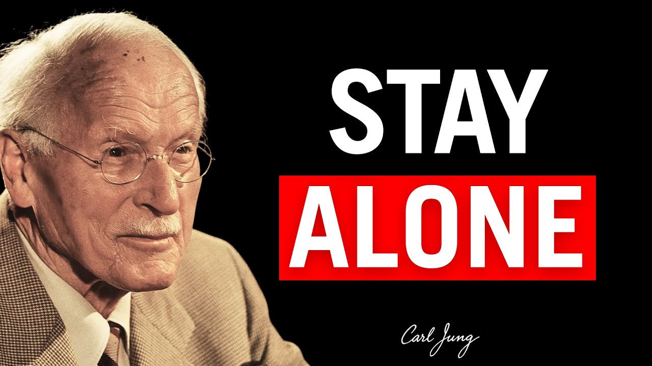 Why Staying Alone is the Best Thing You Can Do - Carl Jung