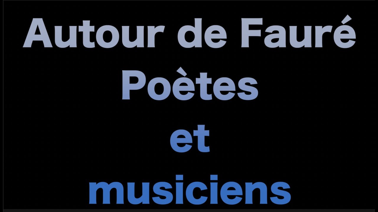 Autour de Fauré Poètes et musiciens- Concert de Volonne juin 2024