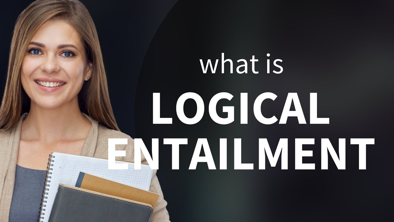 Unlocking the Mystery of Logical Entailment