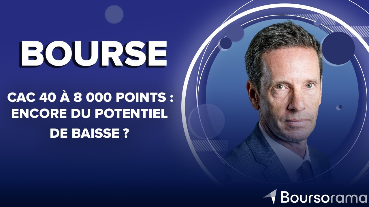 CAC 40 à 8 000 points : encore du potentiel de baisse ?