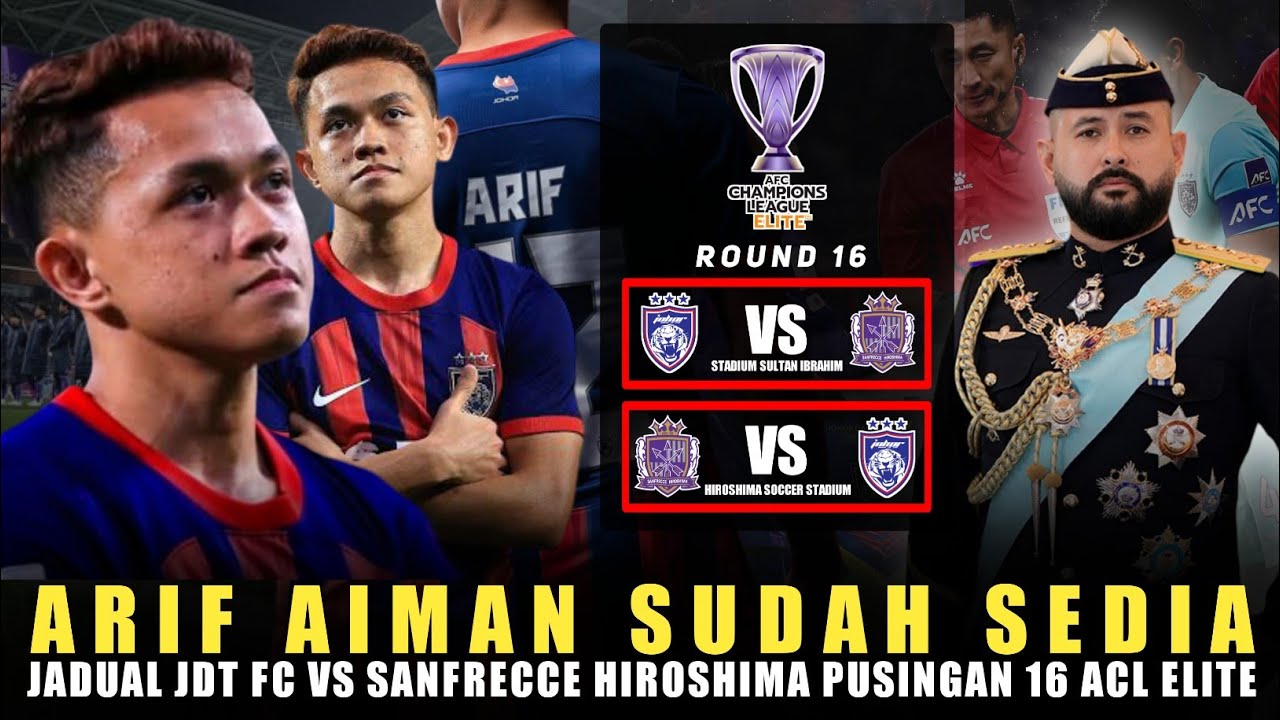 🔴Arif Aiman Sedia😍 Jadual Johor Darul Ta'zim vs Sanfrecce Hiroshima Pusingan 16 ACL Elite 2025/26