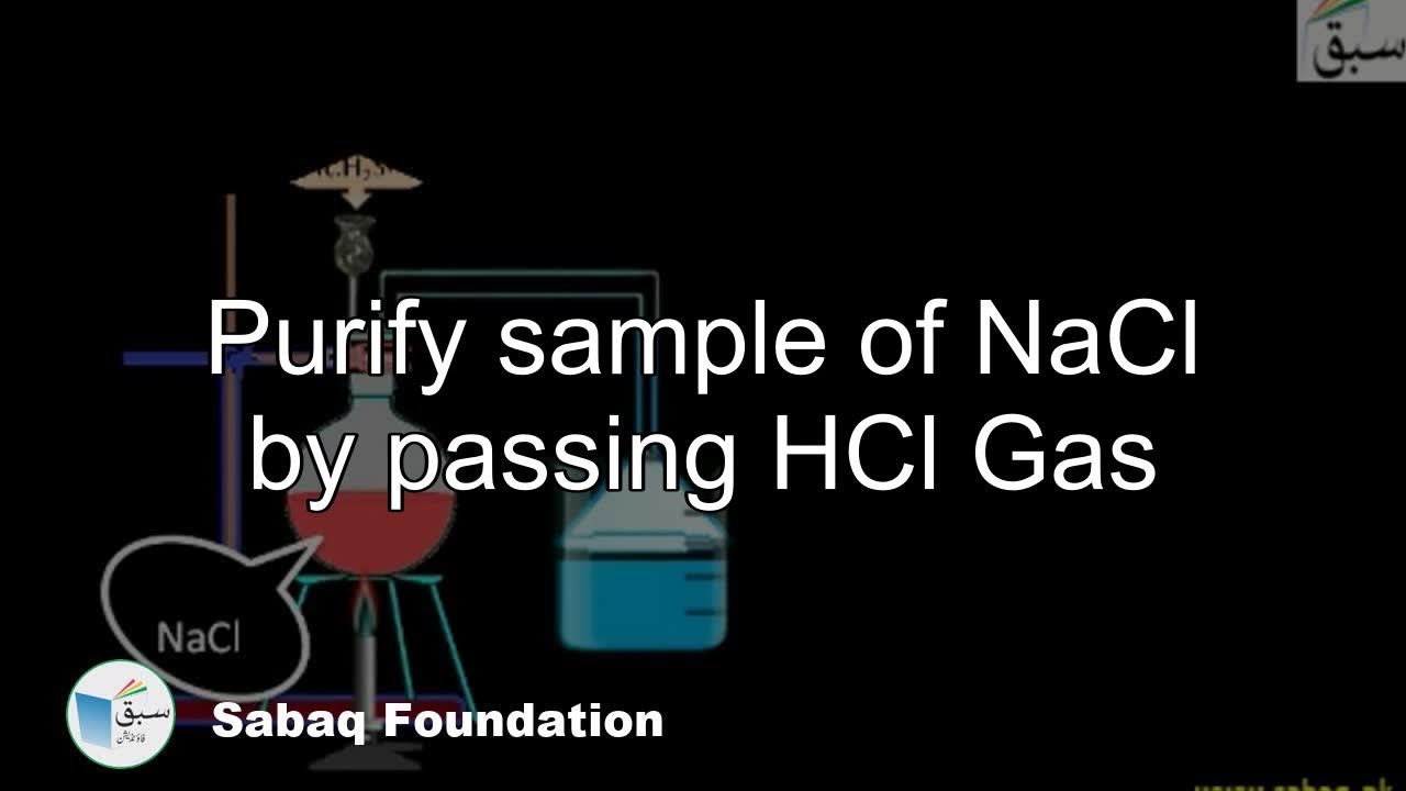 Purify sample of NaCl by passing HCl Gas, Chemistry Lecture | Sabaq.pk