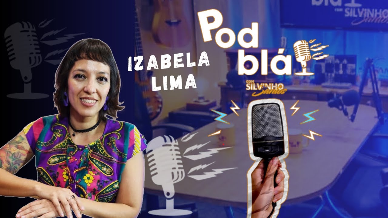 Podbla#16 I Izabela Lima I Compositora I Cantora I Trajetória I Projetos