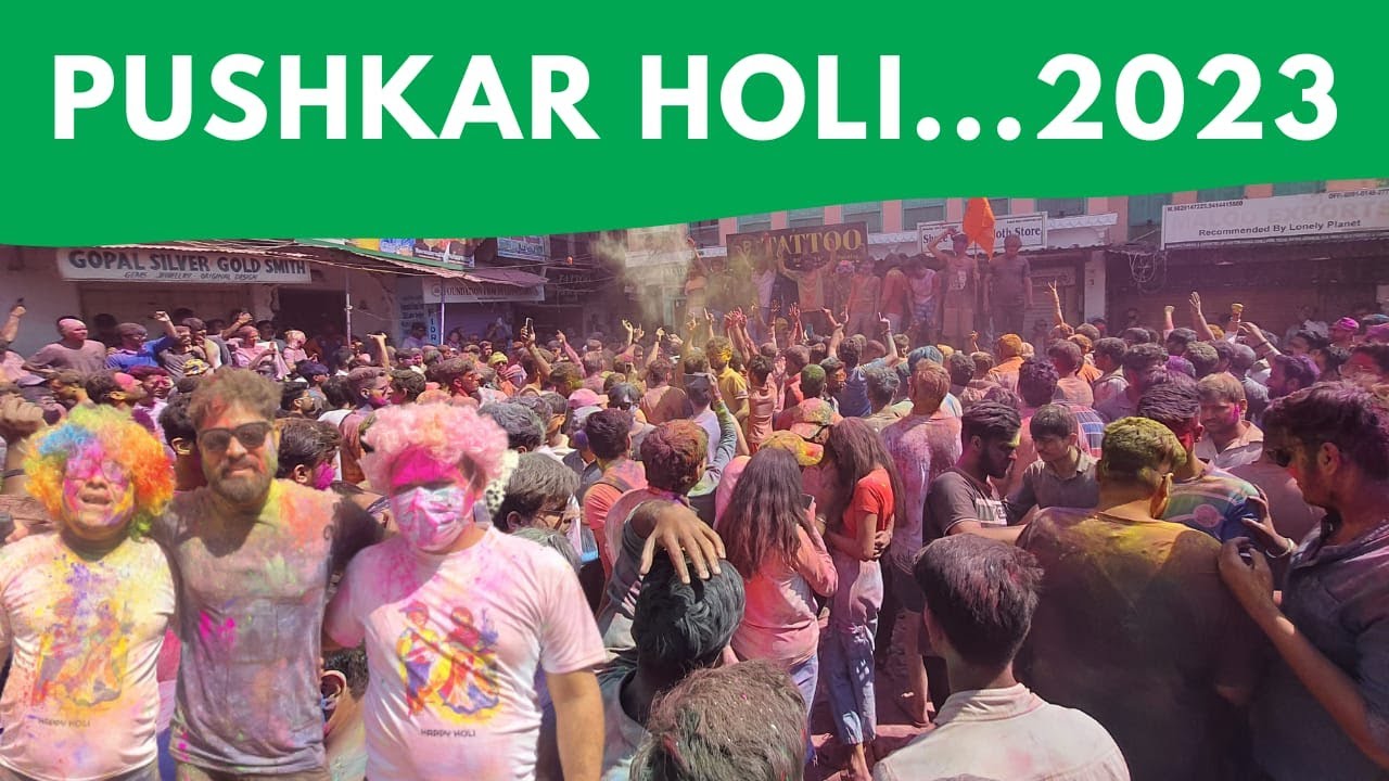 World Famous Pushkar Holi...2023 इस बार की होली सबसे अलग