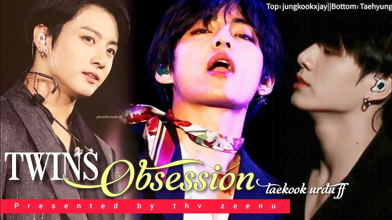 𝗧𝗪𝗜𝗡𝗦 𝗢𝗕𝗦𝗘𝗦𝗦𝗜𝗢𝗡🥵||𝗣𝗔𝗥𝗧 11-15 taekook urdu ff writer thv zeenu#taekook