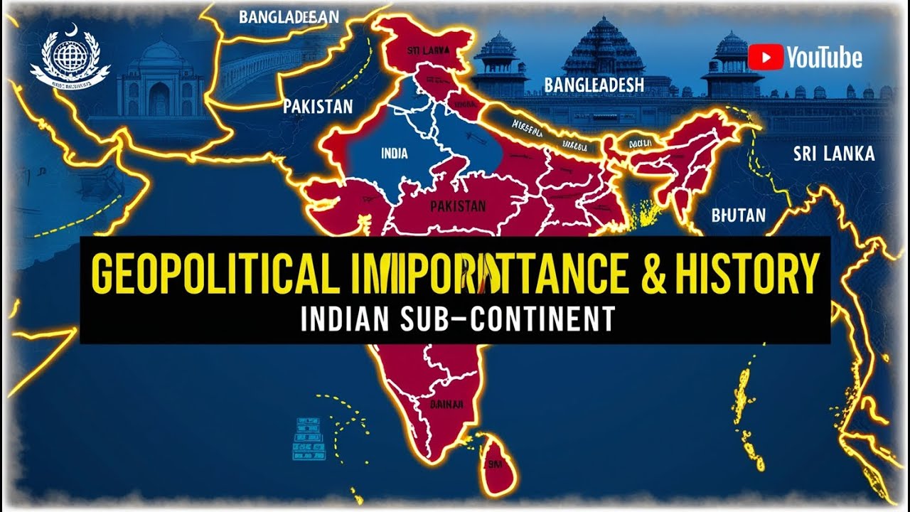 The Geopolitical Importance and History of the Indian Sub-Continent: A Deep Dive