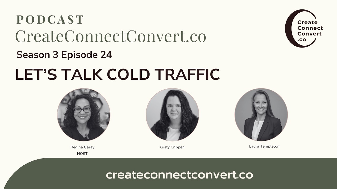 Let’s Talk Cold Traffic / Create Connect Convert Episode 24