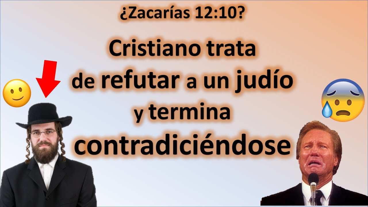 Judío ortodoxo demuestra como el evangelio de Juan tergiversó la profecía de Zacarías 12:10