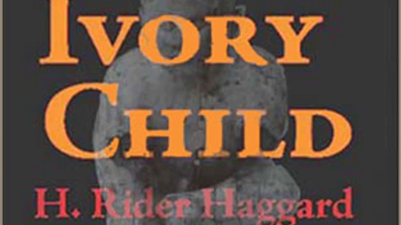 The Ivory Child by H. Rider HAGGARD read by laineyben Part 1/2 | Full Audio Book