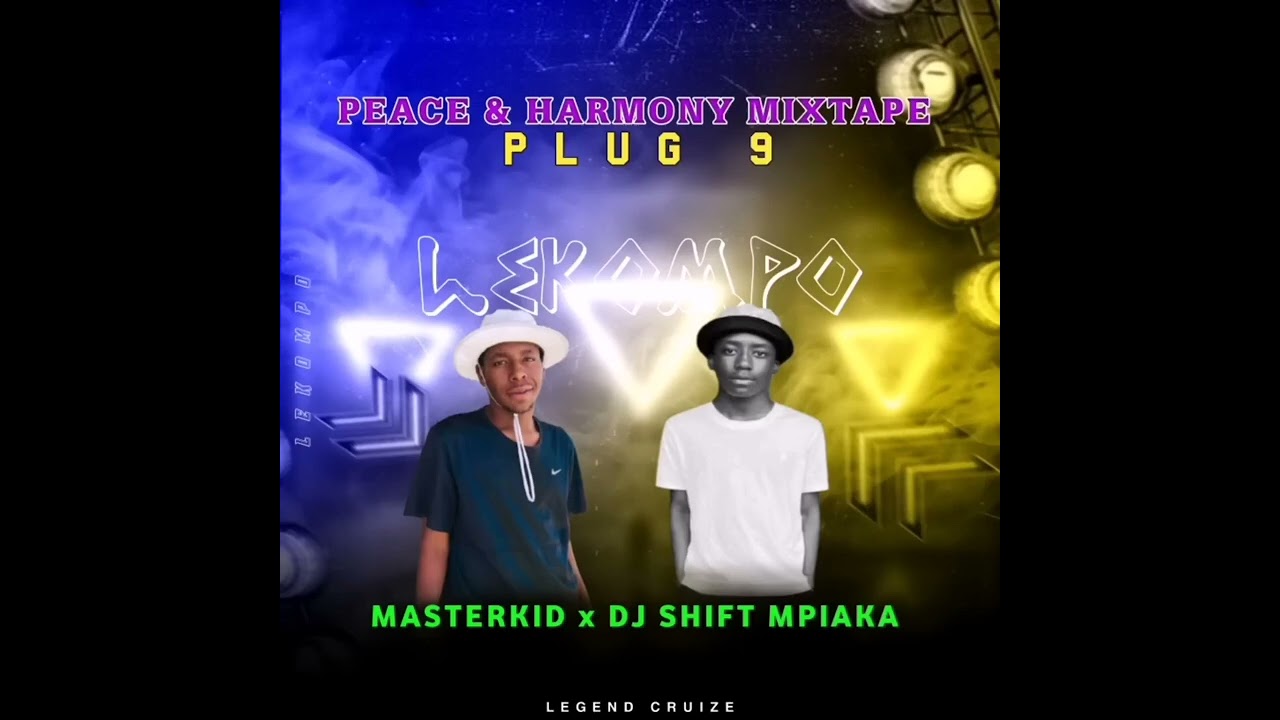 PEACE AND HARMONY MIXTAPE PLUG 9 [MASTERKID &DJ SHIFT MPIAK] LEGEND GRUISE
