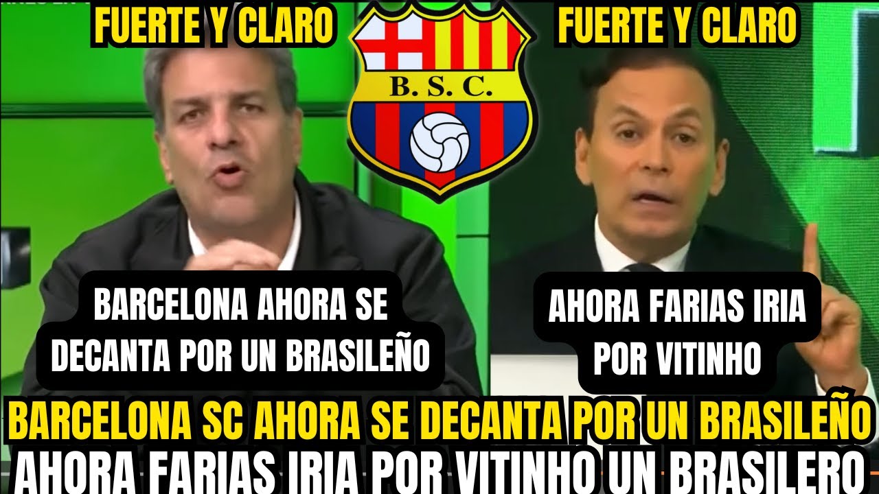 🚨 FUERTE Y CLARO EN BARCELONA SC FARÍAS APUESTA POR VITINHO Y SE DECANTA POR UN BRASILEÑO
