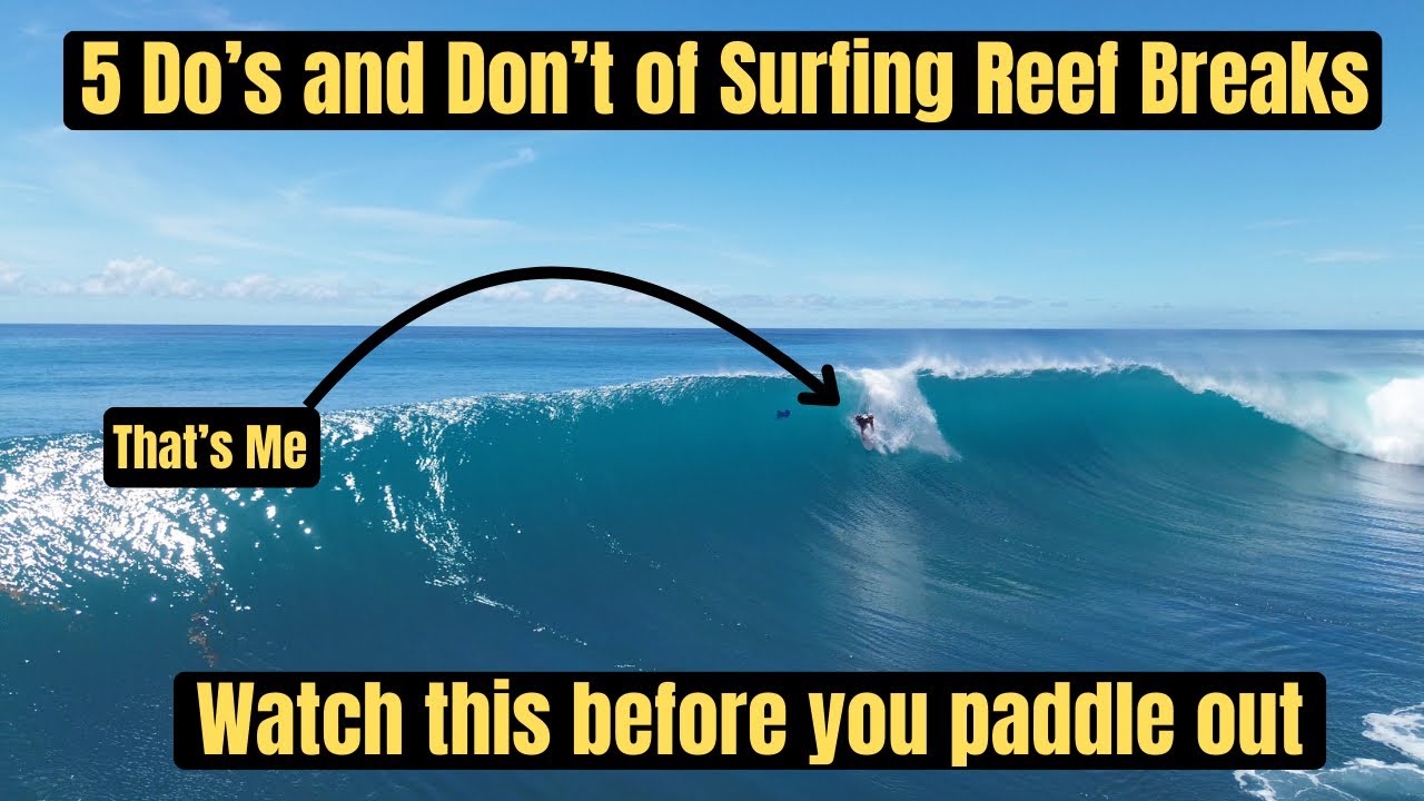 5 Do&rsquo;s and Dont&rsquo;s of Surfing Reef Breaks | Watch this before you paddle out