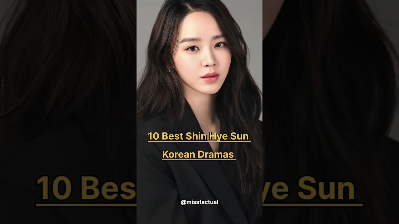 Top 10 Best Shin Hye Sun Korean Dramas 💙 👍🏻#shinhyesun #top10 #kdrama #drama