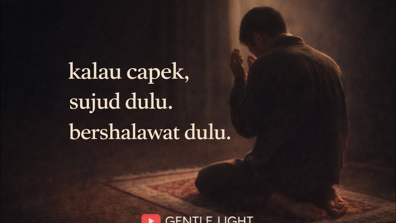 Kalau Lelah, Perbanyak Shalawat dan Sujud | Penyejuk Hati