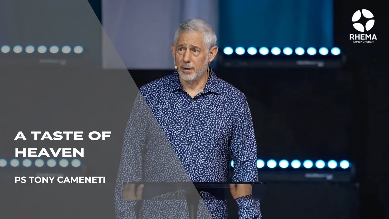 A Taste of Heaven | Ps Tony Cameneti | Rhema Family Church | 02/09/25
