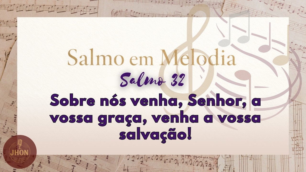 SALMO 32 - 2º Domingo da quaresma (ano A) | Salmo Responsorial - Salmo em Melodia