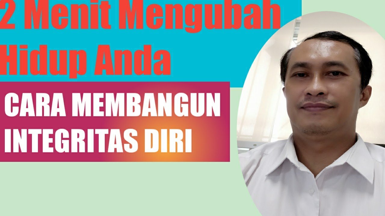 BAGAIMANA MEMBANGUN INTEGRITAS DIRI?