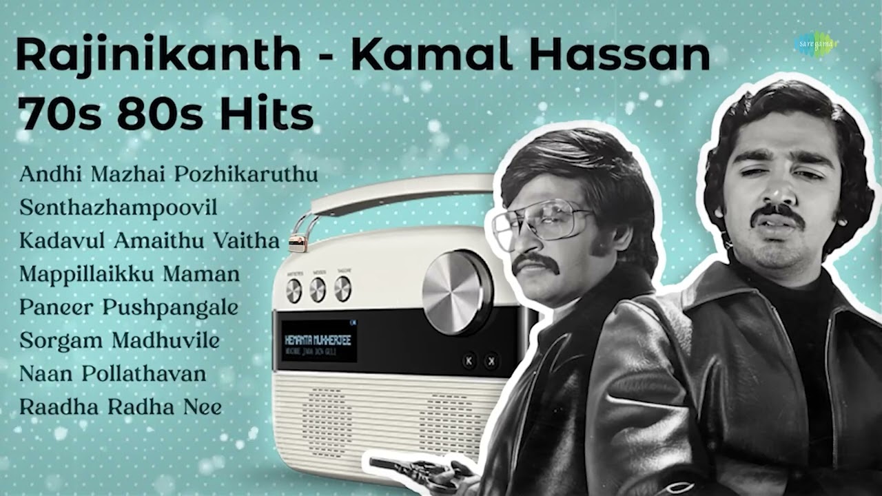Rajinikanth - Kamal Hassan-70s 80s Hits | Andhi Mazhai Pozhikaruthu | Senthazhampoovil | Ilayaraja |