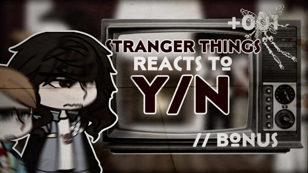 『📺 𝗦𝗧𝟰+001 reacts to Y/N + Bonus』(1/7) - ᴿᵉᵃᵈ ᵈᵉˢᶜᵖ🌿:Shorti3