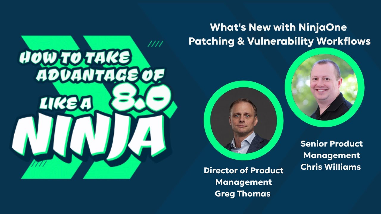 NinjaOne 8.0 Week, Day 4: What's New with NinjaOne Patching & Vulnerability Workflows