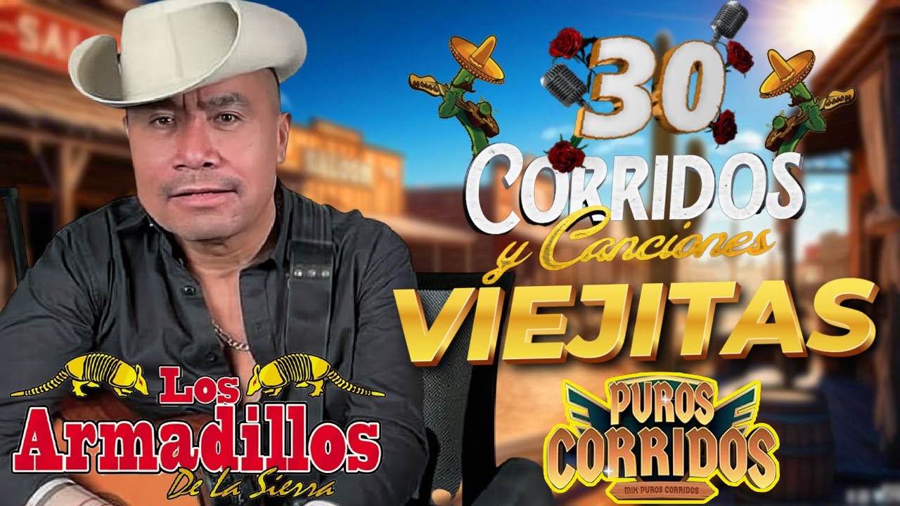 🌵 Mix de Corridos y Rancheras – Los Armadillos De La Sierra | Éxitos del Recuerdo 2025
