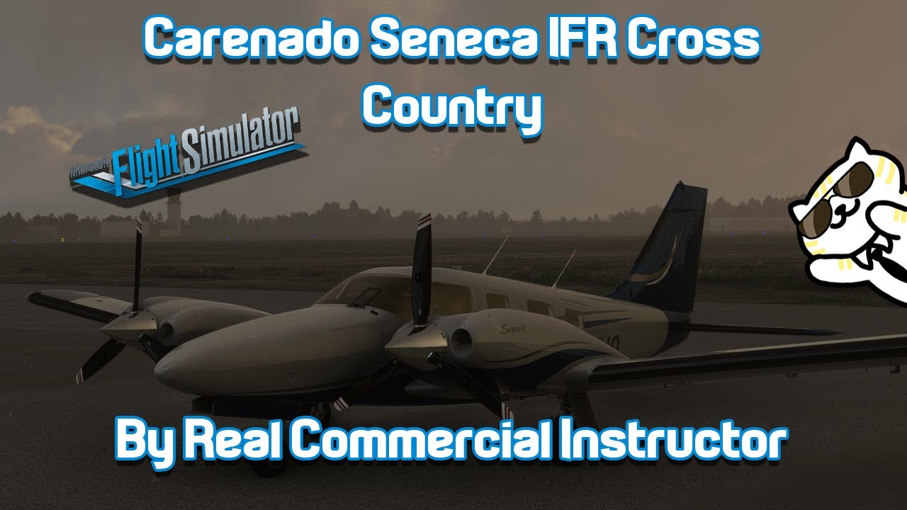 Carenado Seneca V for MSFS | IFR Cross Country with Real Commercial Instructor
