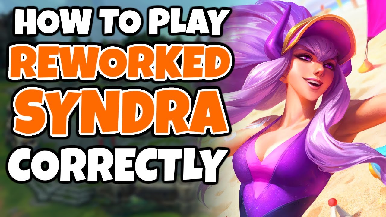 The Correct Way to play REWORKED SYNDRA (She isn't a lane bully anymore) - League of Legends