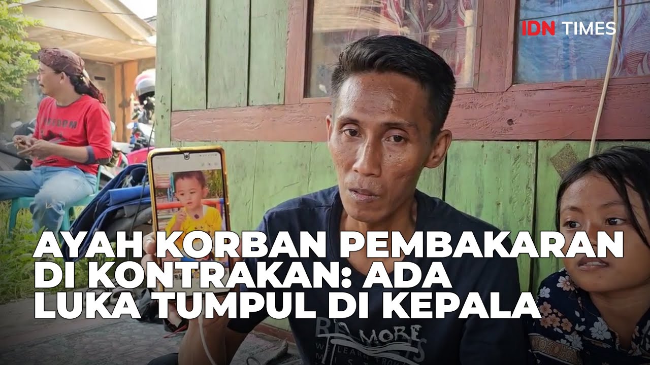 TOP NEWS OF THE DAY : AYAH KORBAN PEMBAKARAN DI KONTRAKAN ADA LUKA TUMPUL DI KEPALA