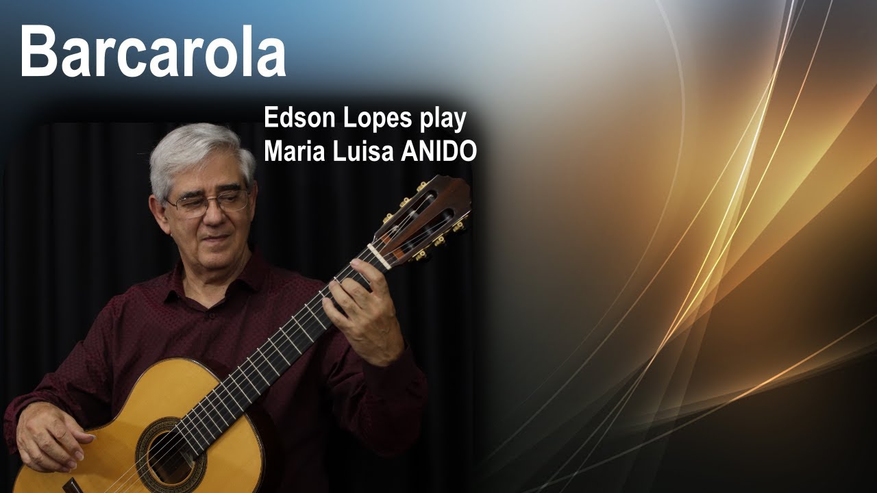 Barcarola by Maria Luisa Anido, performed by Edson Lopes