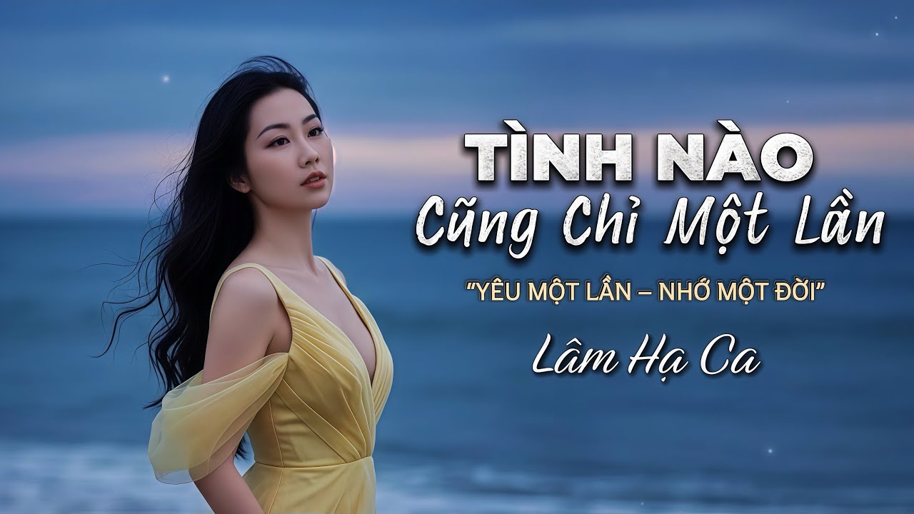 TÌNH NÀO CŨNG CHỈ MỘT LẦN | Slow Rumba Latin Trữ Tình Buồn | Lâm Hạ Ca