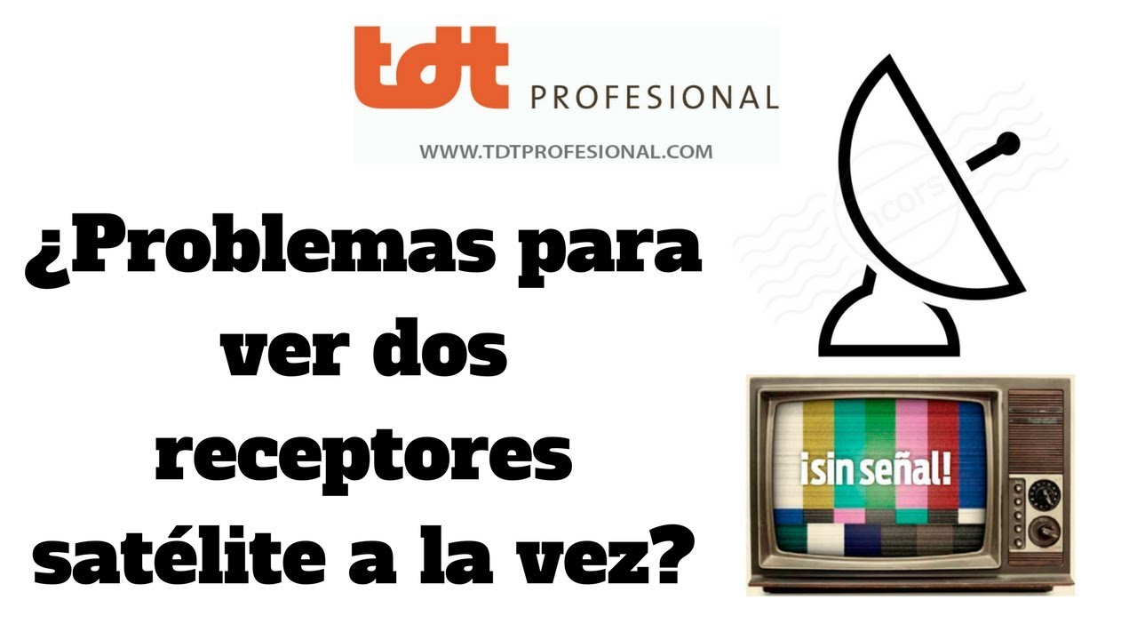 Problemas para ver dos receptores satélite a la vez