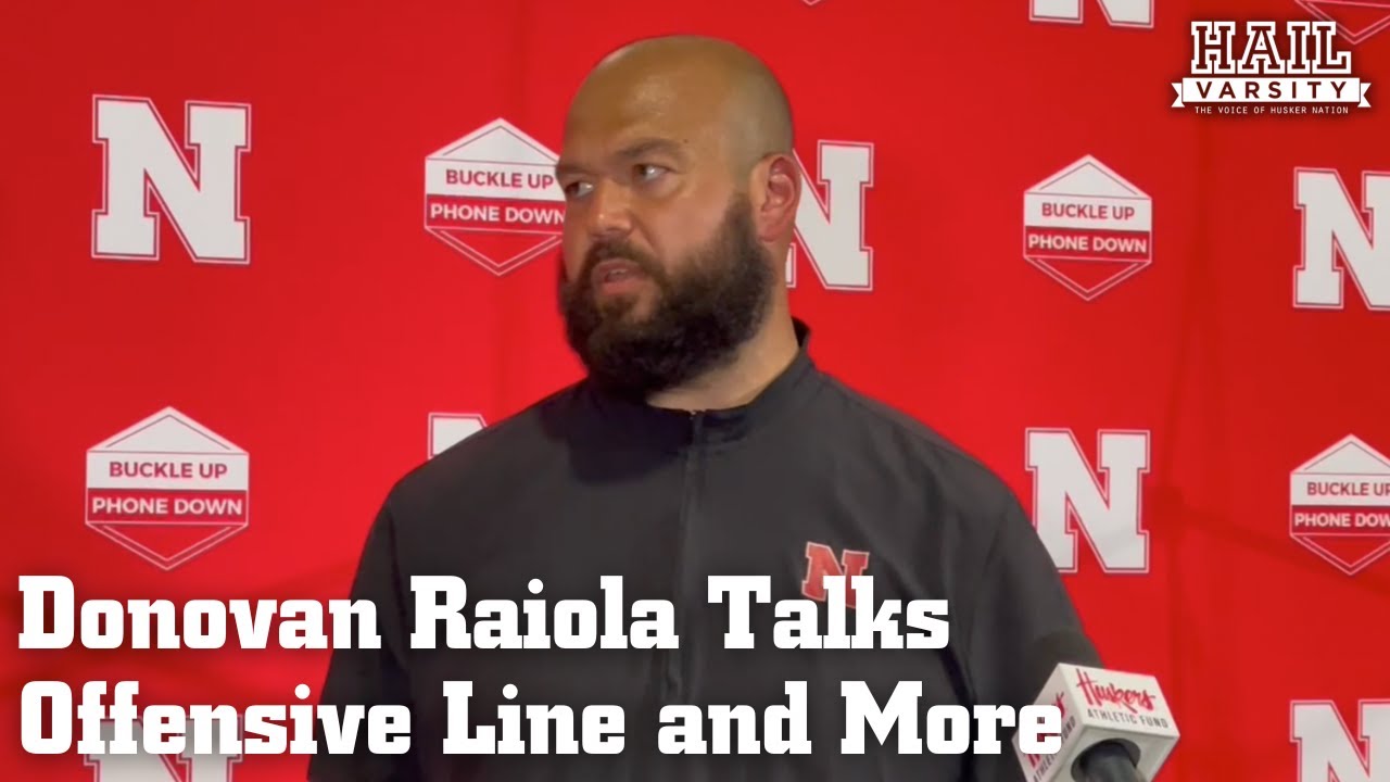 Nebraska Football: Donovan Raiola Talks Offensive Line and More