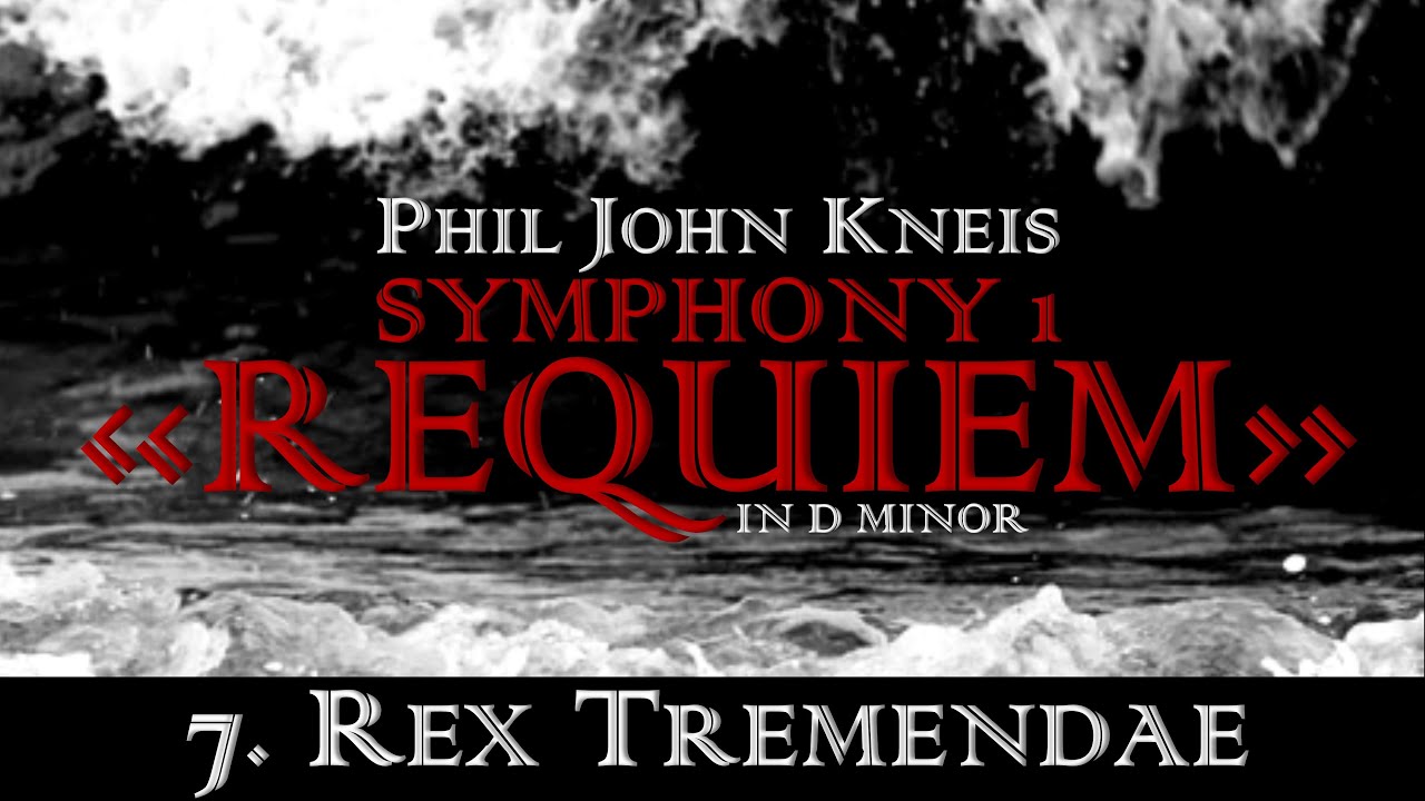 Kneis, Symphony 1 Requiem: Nr. 7: Rex Tremendae