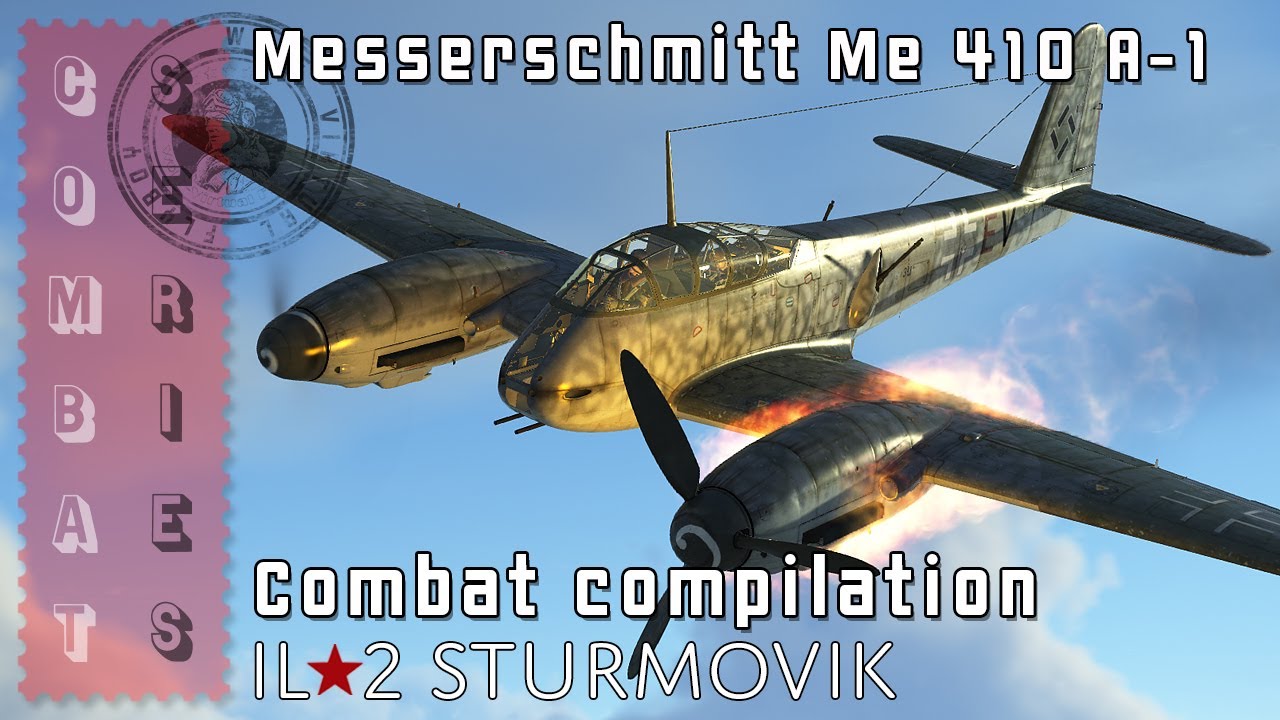 IL2 Sturmovik - Game Play 2023 - Messerschmitt Me 410 A-1 - Combat Compilation